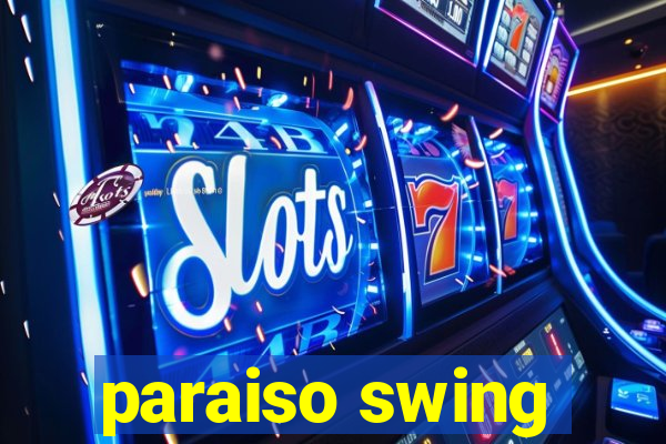 paraiso swing